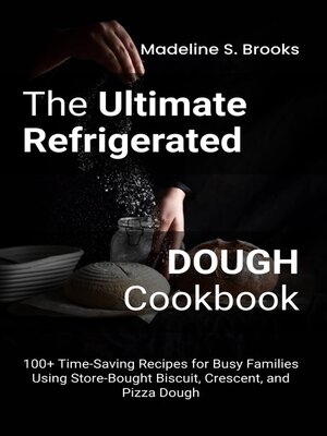 cover image of The Ultimate Refrigerated Dough Cookbook